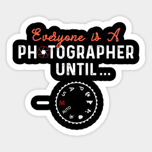 Everyone is A Photographer Until Manual Mode Sticker